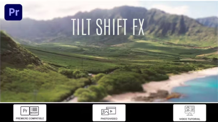 Videohive Tilt Shift FX I Premiere
